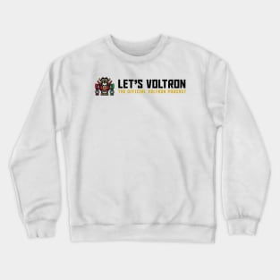 Let's Voltron Podcast (Official Wide Logo) Crewneck Sweatshirt